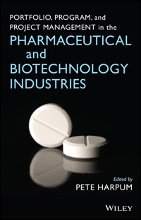 Portfolio, Program, and Project Management in the Pharmaceutical and Biotechnology Industries - - E-Book