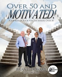 Over 50 and Motivated - Brian E. Howard - E-Book