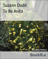 To Be Anita - Suzann Dodd - E-Book