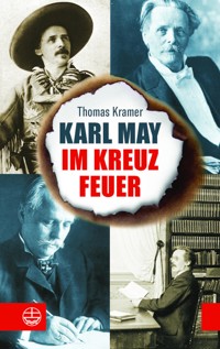 Karl May im Kreuzfeuer - Thomas Kramer - E-Book