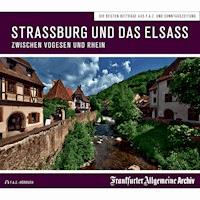 Straßburg und das Elsass - Frankfurter Allgemeine Archiv - Hörbuch