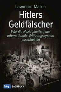 Hitlers Geldfälscher - Lawrence Malkin - E-Book