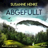 Abgefüllt - Kurzkrimi aus der Eifel (Ungekürzt) - Susanne Henke - Hörbuch