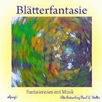 Blätterfantasie - Elke Bräunling - Hörbuch