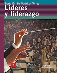 Líderes y liderazgo - Berta Ermila Madrigal Torres - E-Book