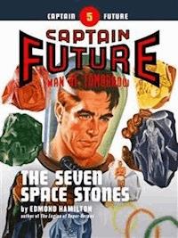 Captain Future #5: The Seven Space Stones - Edmond Hamilton - E-Book