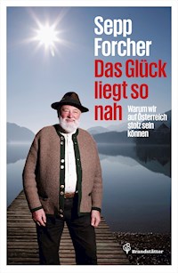 Das Glück liegt so nah - Sepp Forcher - E-Book