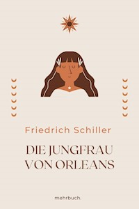 Die Jungfrau von Orleans - Friedrich Schiller - E-Book