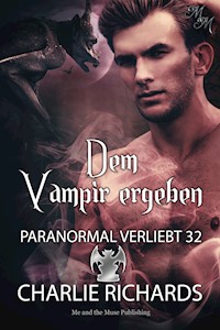 Dem Vampir ergeben - Charlie Richards - E-Book