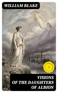 Visions of the Daughters of Albion - William Blake - E-Book