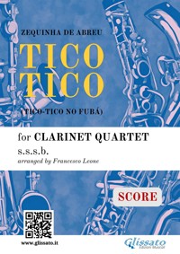Tico Tico – Score for Clarinet Quartet (Intermediate Level) - Zequinha de Abreu - E-Book