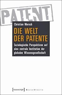 Die Welt der Patente - Christian Mersch - E-Book