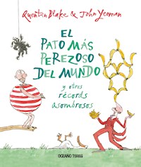 El pato más perezoso del mundo y otros récords asombrosos - John Yeoman - E-Book