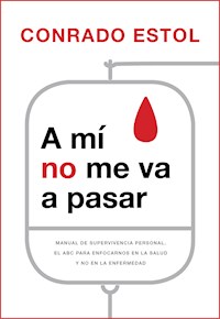 A mí no me va a pasar - Conrado Estol - E-Book