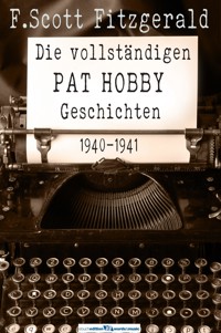 Die vollständigen Pat Hobby Geschichten - F.Scott Fitzgerald - E-Book
