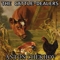 The Cattle-Dealers - Anton Chekhov - Hörbuch