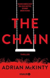 The Chain - Durchbrichst du die Kette, stirbt dein Kind - Adrian McKinty - E-Book