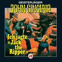John Sinclair, Folge 49: Ich jagte Jack the Ripper - Jason Dark - Hörbuch