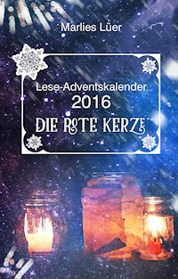 Lese-Adventskalender 2016 Die rote Kerze - Marlies Lüer - E-Book