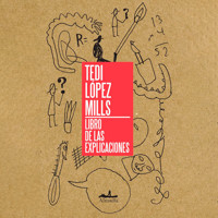 Libro de las explicaciones (Completo) - Tedi López Mills - Hörbuch