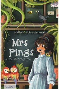 Mrs. Pings und der Glücksgarten - Kathrin Schachtschabel - E-Book
