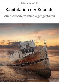 Kapitulation der Kobolde - Marion Wolf - E-Book