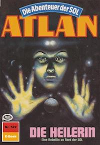Atlan 522: Die Heilerin - H.G. Francis - E-Book