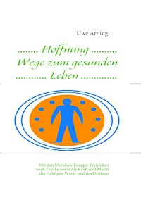 Hoffnung Wege zum gesunden Leben - Uwe Arning - E-Book