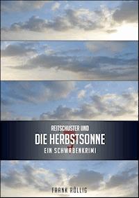 Reitschuster und die Herbstsonne - Frank Röllig - E-Book