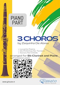 Piano parts "3 Choros" by Zequinha De Abreu for Bb Clarinet and Piano - Zequinha de Abreu - E-Book