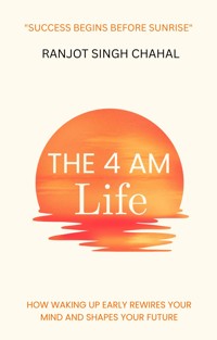 The 4 AM Life - Ranjot Singh Chahal - E-Book
