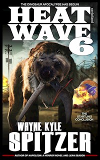 Heat Wave 6 - Wayne Kyle Spitzer - E-Book