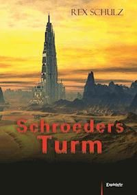 Schroeders Turm - Rex Schulz - E-Book
