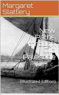 New Paths through Old Palestine - Margaret Slattery - E-Book