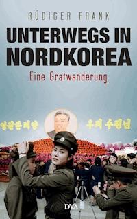 Unterwegs in Nordkorea - Rüdiger Frank - E-Book