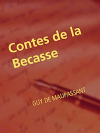 Contes de la Becasse - GUY DE MAUPASSANT - E-Book