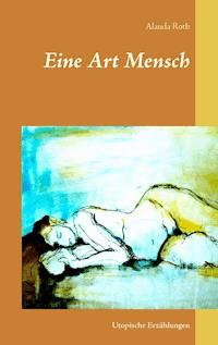 Eine Art Mensch - Alauda Roth - E-Book