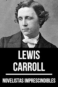 Novelistas Imprescindibles - Lewis Carroll - Lewis Carroll - E-Book