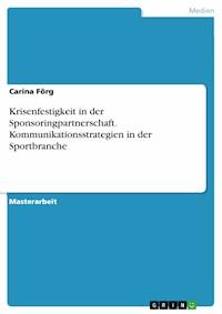 Krisenfestigkeit in der Sponsoringpartnerschaft. Kommunikationsstrategien in der Sportbranche - Carina Förg - E-Book