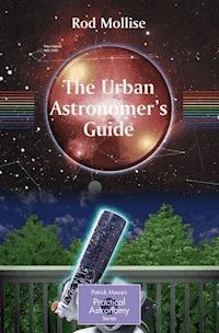 The Urban Astronomer's Guide - Rod Mollise - E-Book