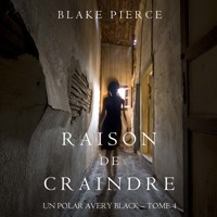 Raison de Craindre (Un Polar Avery Black – Tome 4) - Blake Pierce - Hörbuch