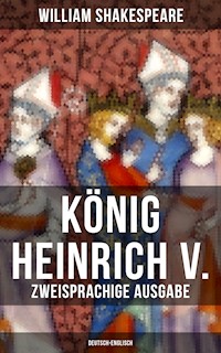 König Heinrich V. (Zweisprachige Ausgabe: Deutsch-Englisch) - William Shakespeare - E-Book