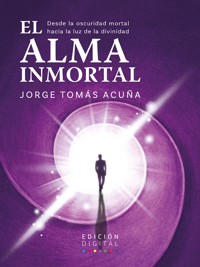 El Alma Inmortal - Jorge Acuña Gutiérrez - E-Book