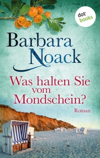Was halten Sie vom Mondschein? - Barbara Noack - E-Book
