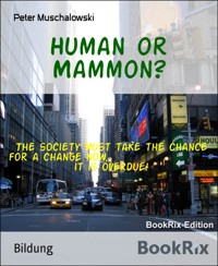 Human or Mammon? - Peter Muschalowski - E-Book