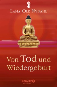 Von Tod und Wiedergeburt - Lama Ole Nydahl - E-Book
