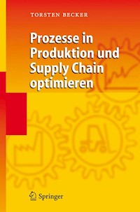 Prozesse in Produktion und Supply Chain optimieren - Torsten Becker - E-Book
