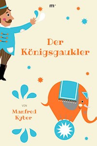 Der Königsgaukler - Manfred Kyber - E-Book + Hörbuch