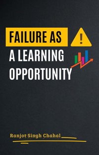Failure as a Learning Opportunity - Ranjot Singh Chahal - E-Book