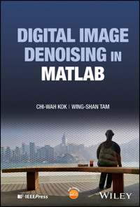 Digital Image Denoising in MATLAB - Chi-Wah Kok - E-Book